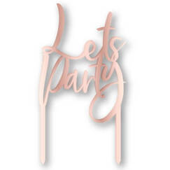 Lets Party Rose Gold Cake Topper